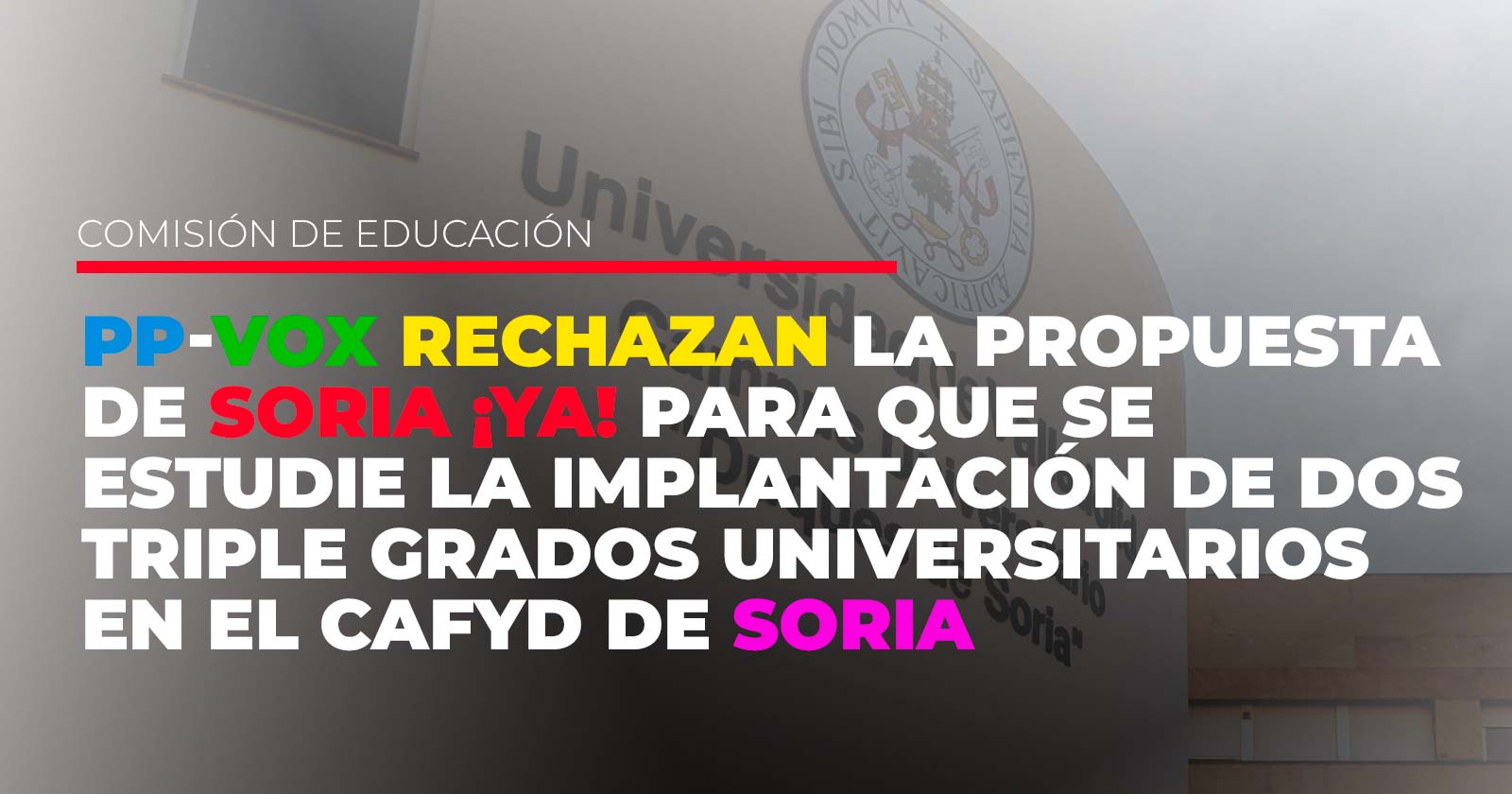 PP Y VOX RECHAZAN LA PROPUESTA DE SORIA ¡YA! PARA QUE SE ESTUDIE LA IMPLANTACIÓN DE DOS TRIPLE GRADOS UNIVERSITARIOS EN EL CAFYD DE SORIA