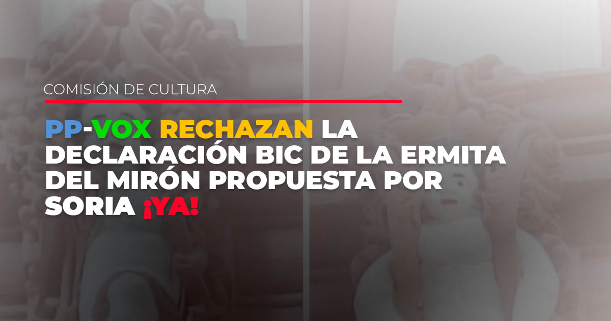 PP y VOX rechazan la declaración BIC de la ermita del Mirón