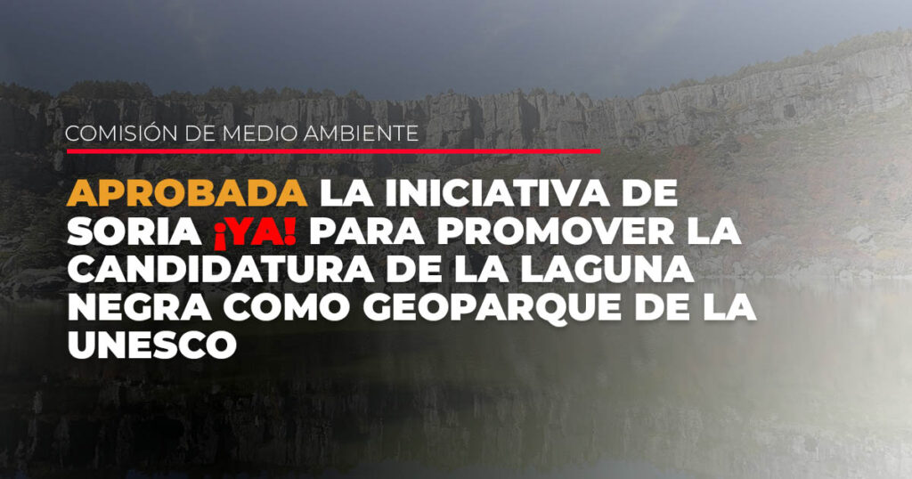 Aprobada la iniciativa de Soria ¡YA! para promover la candidatura de la Laguna Negra como Geoparque de la UNESCO